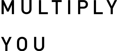 MULTIPLY YOU